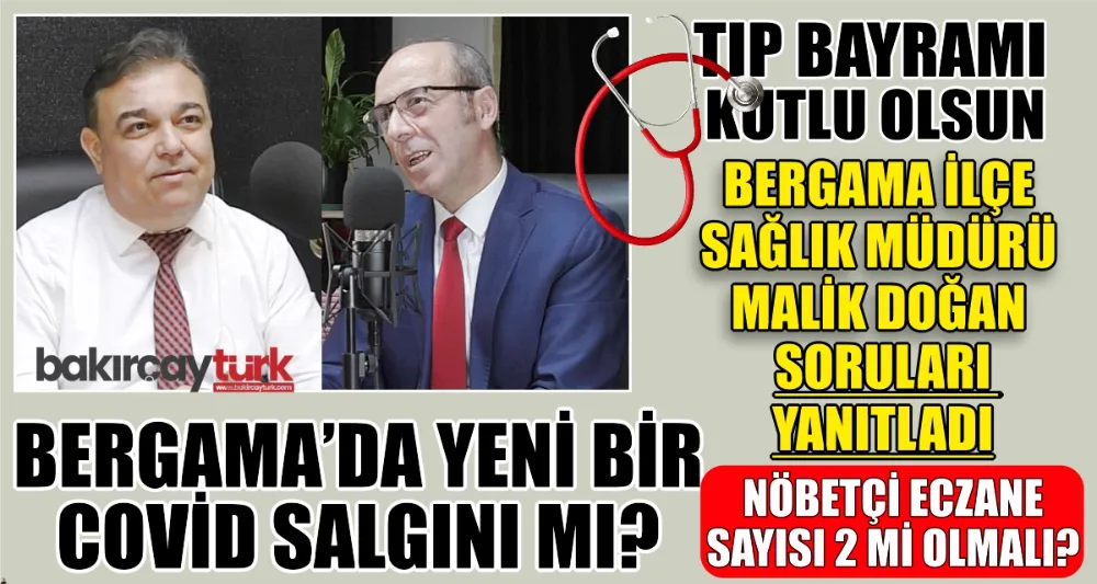 TIP BAYRAMI KUTLU OLSUN.. BERGAMA İLÇE SAĞLIK MÜDÜRÜ YAYINDA KONUŞTU